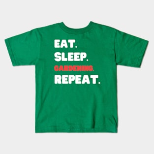 Eat Sleep Gardening Repeat Kids T-Shirt